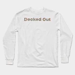 Decked Out Long Sleeve T-Shirt